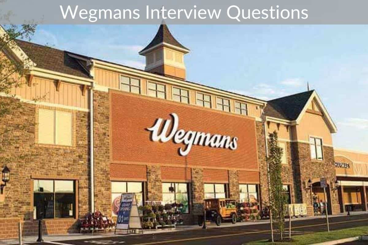 Wegmans Interview Questions